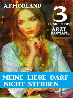 cover image of Meine Liebe darf nicht sterben--3 ergreifende Arztromane